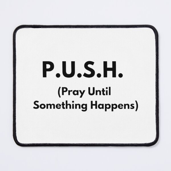 Item preview, P.U.S.H. – Pray Until Something Happens Christian Inspirational Quote designed and sold by Artsy Corner.