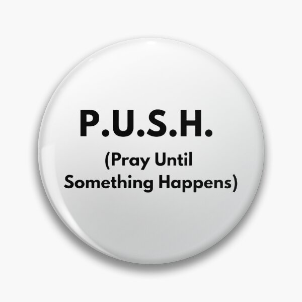 Item preview, P.U.S.H. – Pray Until Something Happens Christian Inspirational Quote designed and sold by Artsy Corner.