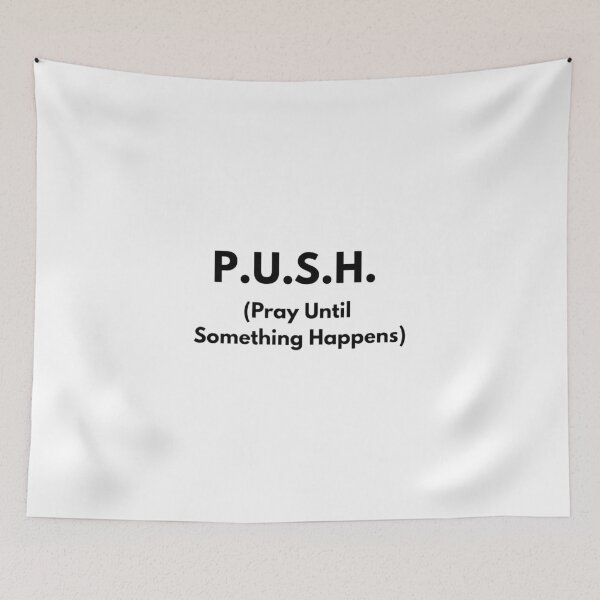 Item preview, P.U.S.H. – Pray Until Something Happens Christian Inspirational Quote designed and sold by Artsy Corner.