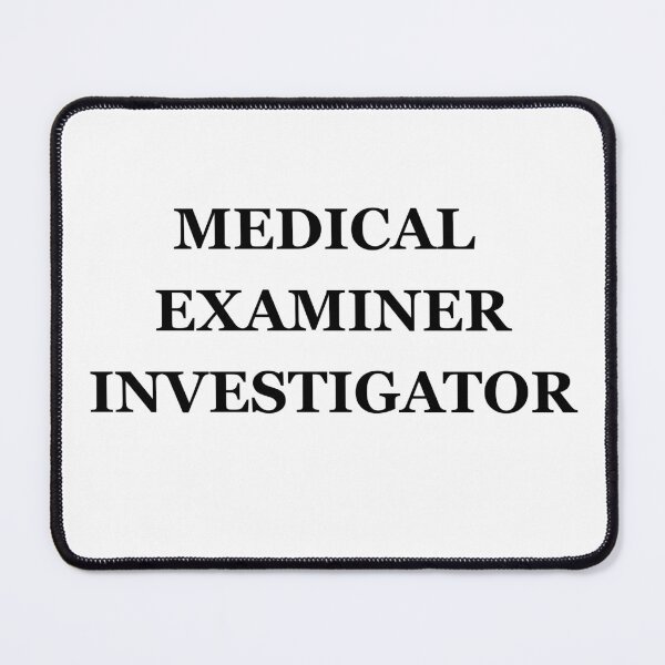 Item preview, Medical Examiner Investigator  designed and sold by TheMackieShop.