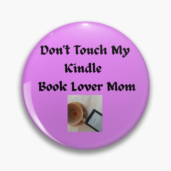 Item preview, Don't Touch My Kindle – Book Lover Mom Funny Reader Design designed and sold by Yassine SEBA.