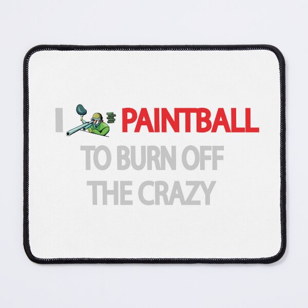 Item preview, I Paintball to Burn Off the Crazy Funny Paintball Player Humor Design designed and sold by Moriarty's Digital Visions.