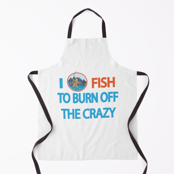 Item preview, I Fish to Burn Off the Crazy Funny Fishing Humor Design designed and sold by Moriarty's Digital Visions.