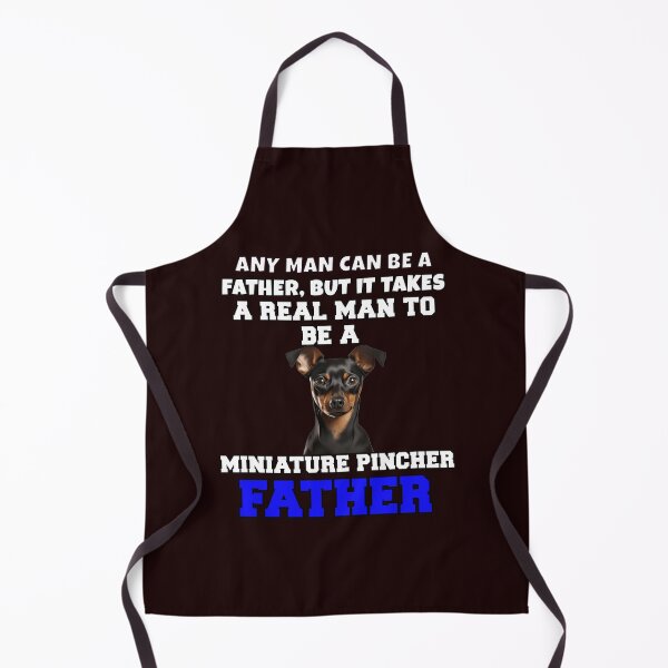 Item preview, Miniature Pincher Dog Owner Any Man Can Be A Father, But It Takes A Real Man To Be A Miniature Pincher Father designed and sold by fantasticdesign.