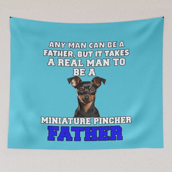 Item preview, Miniature Pincher Dog Owner Any Man Can Be A Father, But It Takes A Real Man To Be A Miniature Pincher Father designed and sold by fantasticdesign.