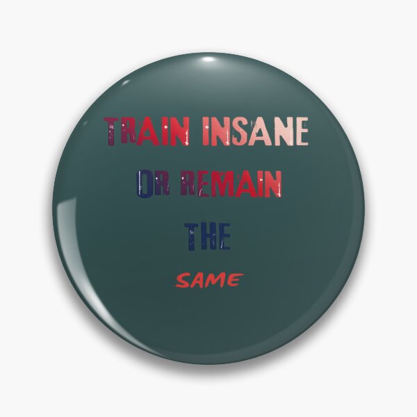 Item preview, Train Insane Gym Motivation Quote designed and sold by StorySeller85.