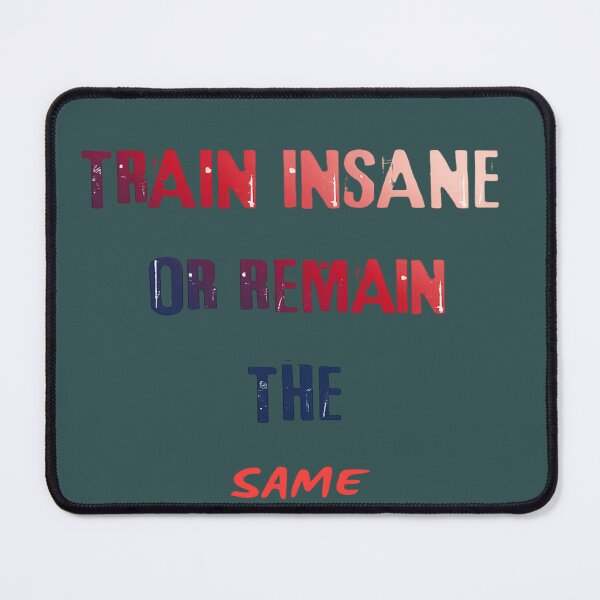 Item preview, Train Insane Gym Motivation Quote designed and sold by StorySeller85.