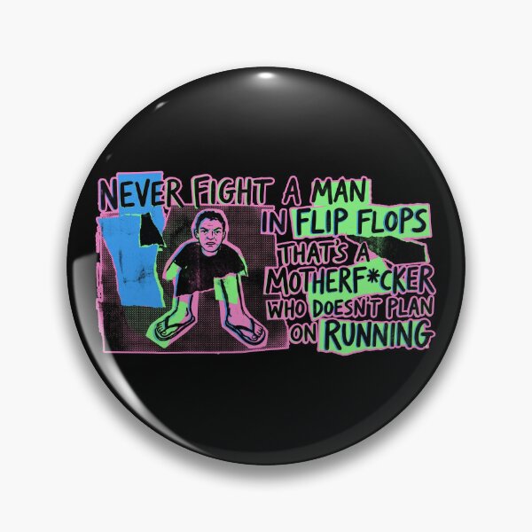 Item preview, Never fight a man in flip flops That 's a motherfucker who doesn't plan on running designed and sold by rioferdee.