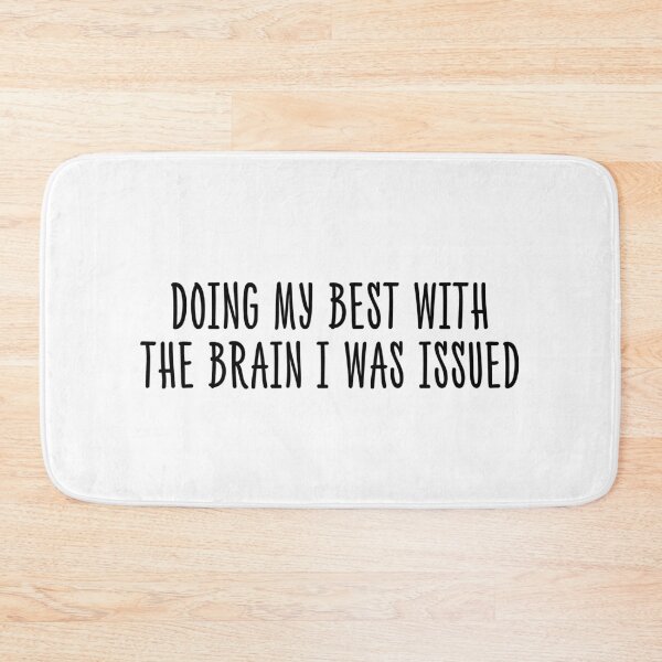 Item preview, Doing my best with the brain I was issued designed and sold by rioferdee.