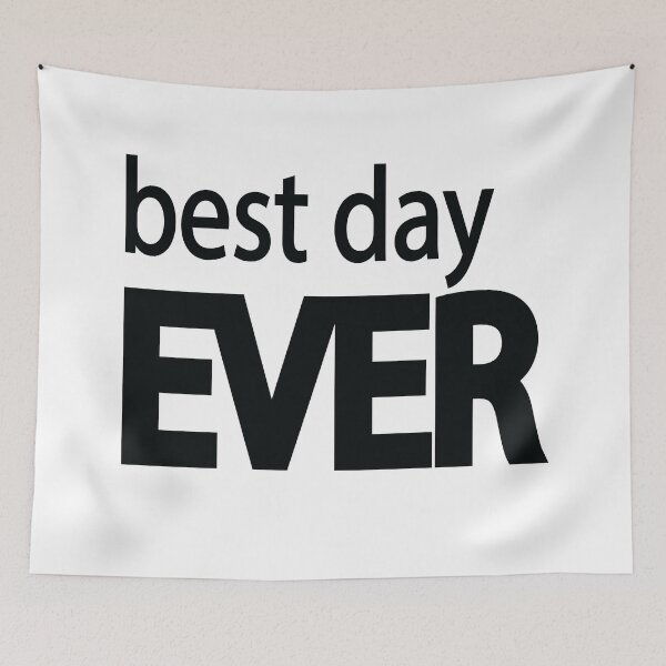 Item preview, Best Day Ever Positive Motivational Typography Design designed and sold by Moriarty's Digital Visions.