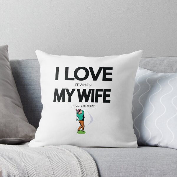 Item preview, I Love It When My Wife Lets Me Go Golfing Funny Golf Husband Humor Design designed and sold by Moriarty's Digital Visions.