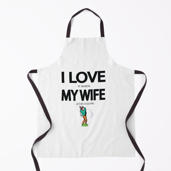 Item preview, I Love It When My Wife Lets Me Go Golfing Funny Golf Husband Humor Design designed and sold by Moriarty's Digital Visions.