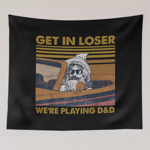 Item preview,  Get In Loser We_Re Playing Dd designed and sold by ShockDoodle.