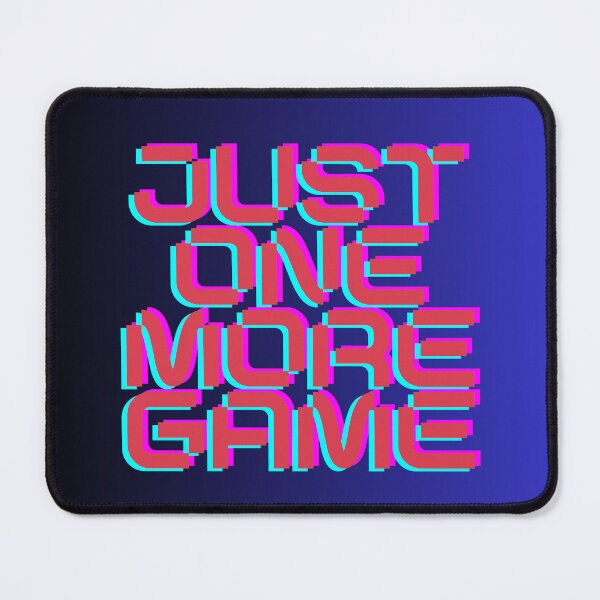 Item preview, Just One More Game designed and sold by BonePrints.