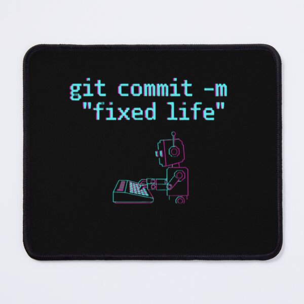 Item preview, git commit -m "fixed life" – Programmer Robot designed and sold by trend-forge.