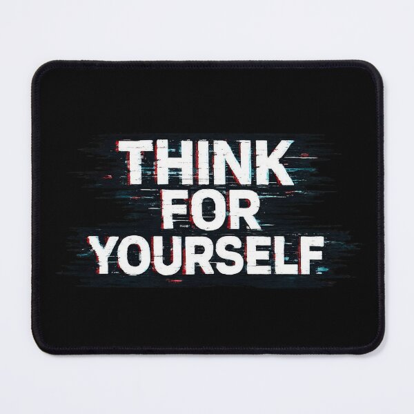 Item preview, Think For Yourself – Freedom of Thought designed and sold by GraffitiLab.