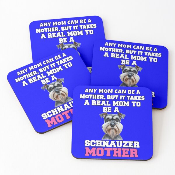 Item preview, Schnauzer Pet Dog Owner Any Mom Can Be A Mother, But It Takes A Real Mom To Be A Schnauzer Mother designed and sold by fantasticdesign.