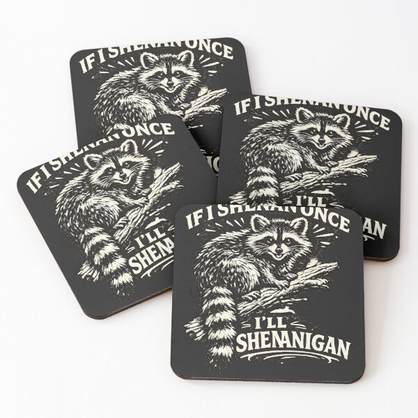Item preview, If I Shenan Once I'll Shenanigan Raccoon Mischief Humor designed and sold by TeeSpectrume.