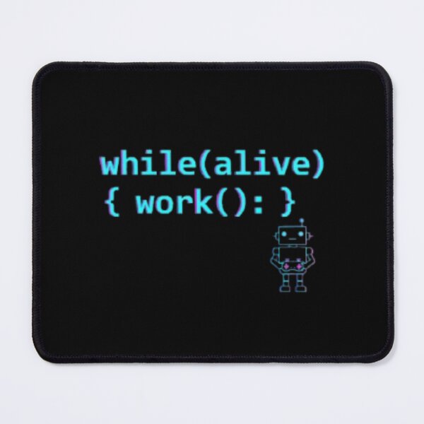 Item preview, while(alive) { work(); } – Programmer Loop designed and sold by trend-forge.