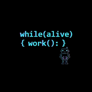 Artwork thumbnail, while(alive) { work(); } – Programmer Loop by trend-forge