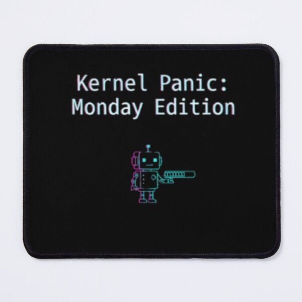 Item preview, Kernel Panic: Monday Edition – Funny Tech Robot designed and sold by trend-forge.