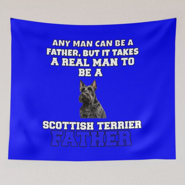 Item preview, Scottish Terrier Dog Owner Any Man Can Be A Father, But It Takes A Real Man To Be A Scottish Terrier Father designed and sold by fantasticdesign.