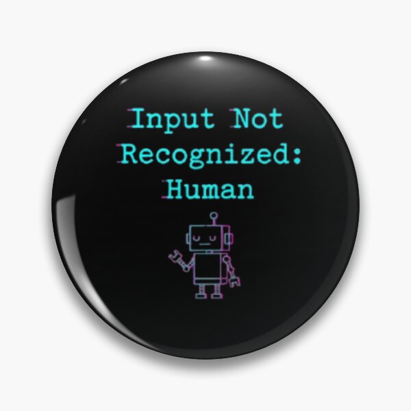 Item preview, Input Not Recognized: Human – AI Robot Humor designed and sold by trend-forge.