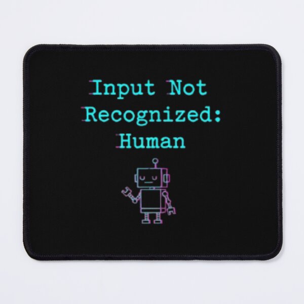 Item preview, Input Not Recognized: Human – AI Robot Humor designed and sold by trend-forge.