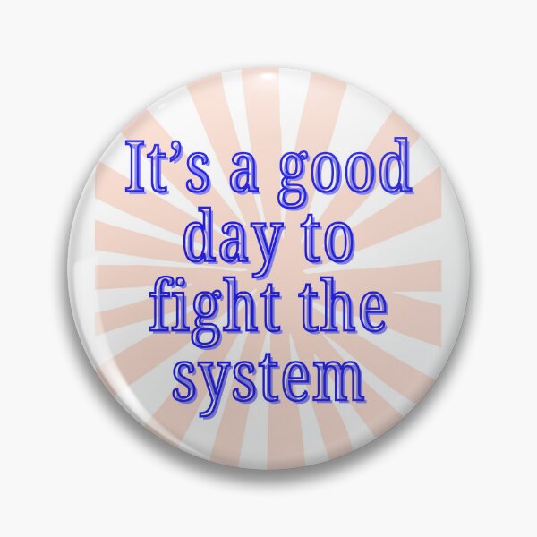 Item preview, it's a good day to fight the system designed and sold by RESISTANCE-AZ.