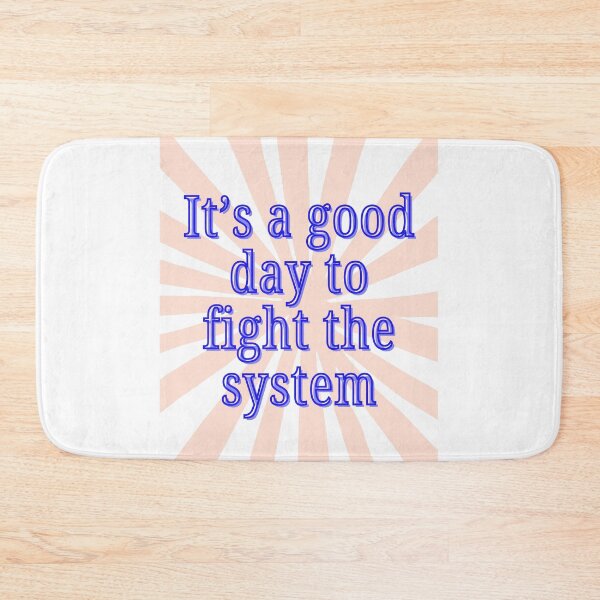 Item preview, it's a good day to fight the system designed and sold by RESISTANCE-AZ.