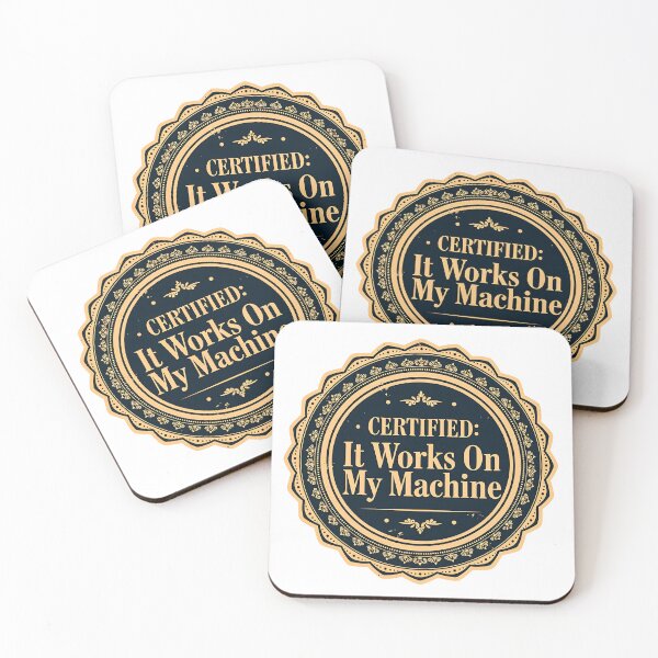 Item preview, It Works On My Machine Certified designed and sold by eikulabs.
