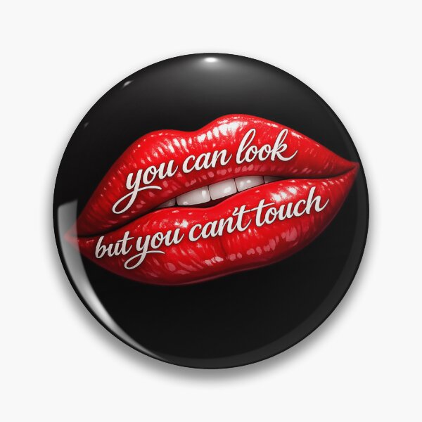 Item preview, You Can Look But You Can’t Touch – Sexy Lips Graphic designed and sold by JustViralShirts.