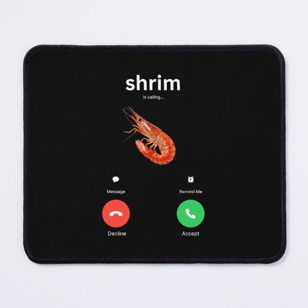 Item preview, shrim is calling: meme gift, funny gag gift  designed and sold by revolsrawrats.