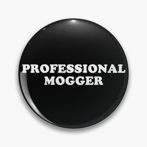 Item preview, Professional Mogger designed and sold by wellcursedgoods.