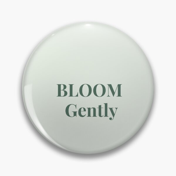 Item preview, Bloom Gently – Minimal Inspirational Quote designed and sold by J-Nature-Vibes.
