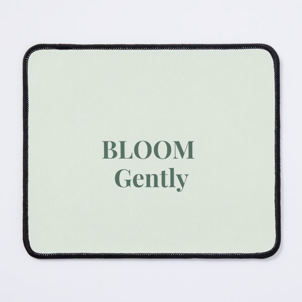 Item preview, Bloom Gently – Minimal Inspirational Quote designed and sold by J-Nature-Vibes.