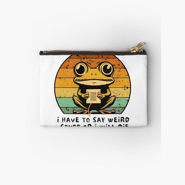 Item preview, I Have To Say Weird Stuff Or I'll Die Funny Frog Meme designed and sold by Region.