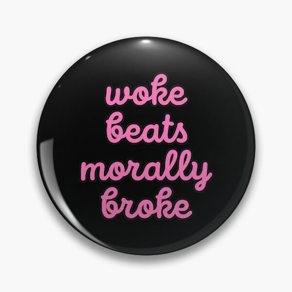 Item preview, Woke Beats Morally Broke (pink) designed and sold by TryHard143.