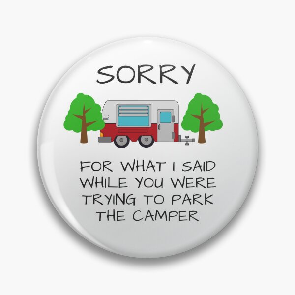 Item preview, Funny Camper Parking Shirt – Sorry for What I Said While You Were Parking the Camper designed and sold by Moriarty's Digital Visions.