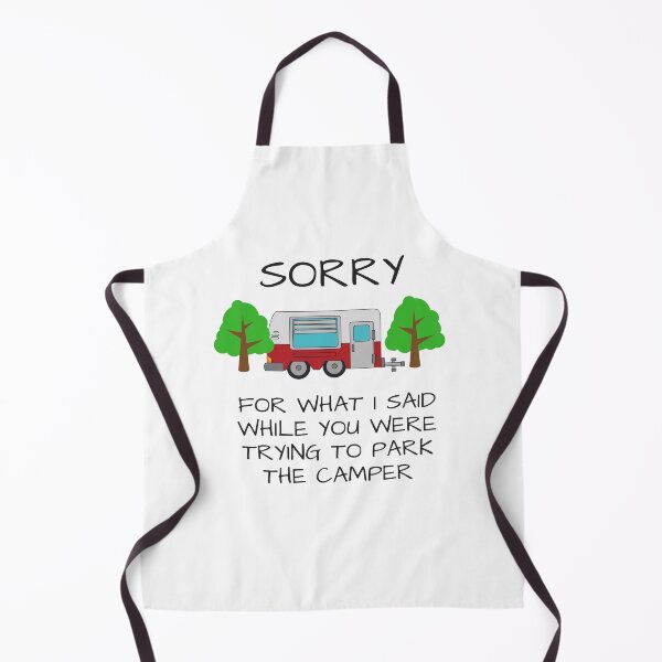 Item preview, Funny Camper Parking Shirt – Sorry for What I Said While You Were Parking the Camper designed and sold by Moriarty's Digital Visions.