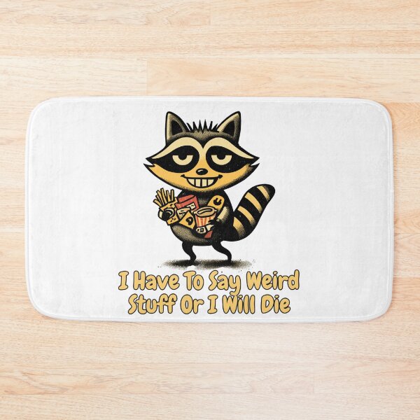 Item preview, I Have To Say Weird Stuff Or I'll Die Chaotic Raccoon Meme designed and sold by Region.