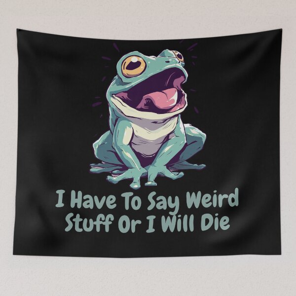 Item preview, I Have To Say Weird Stuff Funny Frog Meme designed and sold by Region.