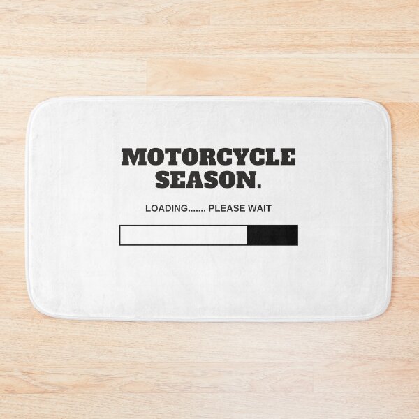 Item preview, Motorcycle Season Loading Funny Biker Quote designed and sold by Moriarty's Digital Visions.