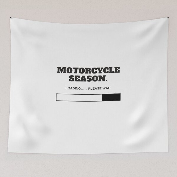 Item preview, Motorcycle Season Loading Funny Biker Quote designed and sold by Moriarty's Digital Visions.