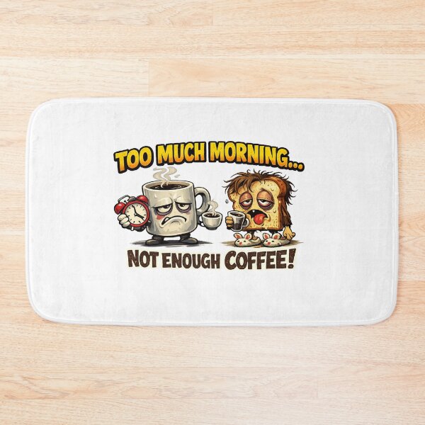 Item preview, Too much morning.Not enough coffee! designed and sold by Designfs.