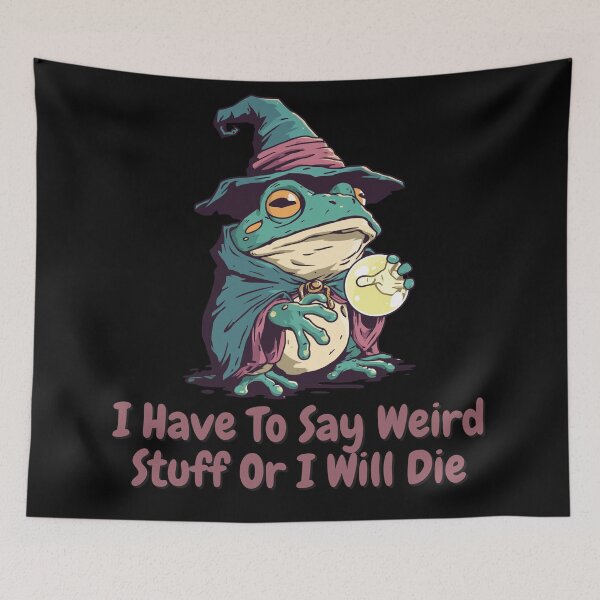 Item preview, I Have To Say Weird Stuff Or I'll Die Wizard Frog Meme designed and sold by Region.