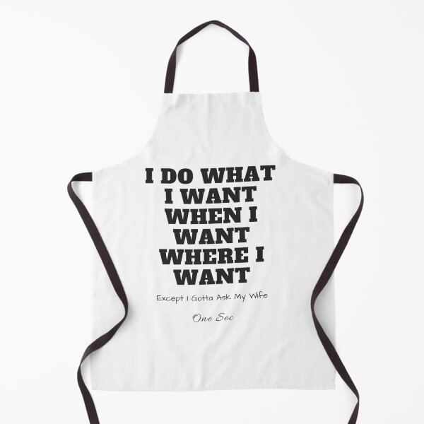 Item preview, Funny Husband Humor Quote – I Do What I Want Except I Gotta Ask My Wife designed and sold by Moriarty's Digital Visions.
