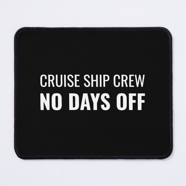 Item preview, Cruise Ship Crew No Days Off (White) designed and sold by ShipCrewNation.