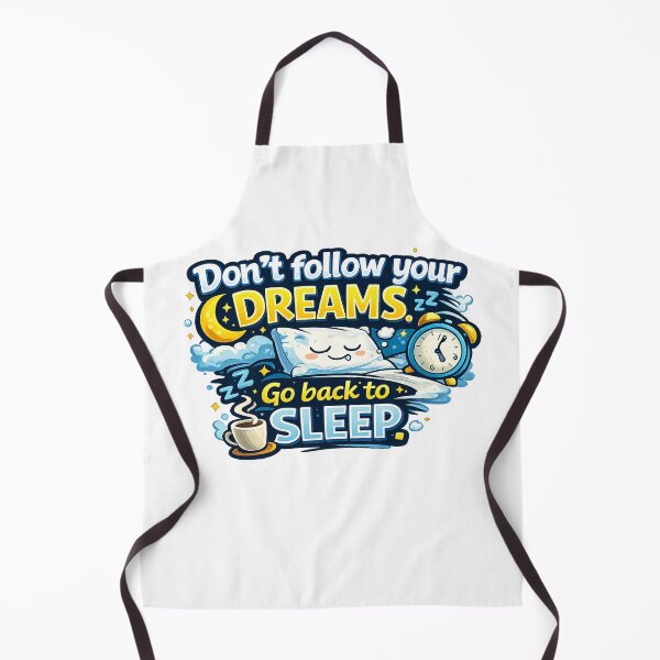 Item preview, Don’t follow your dreams. Go back to sleep. designed and sold by Designfs.