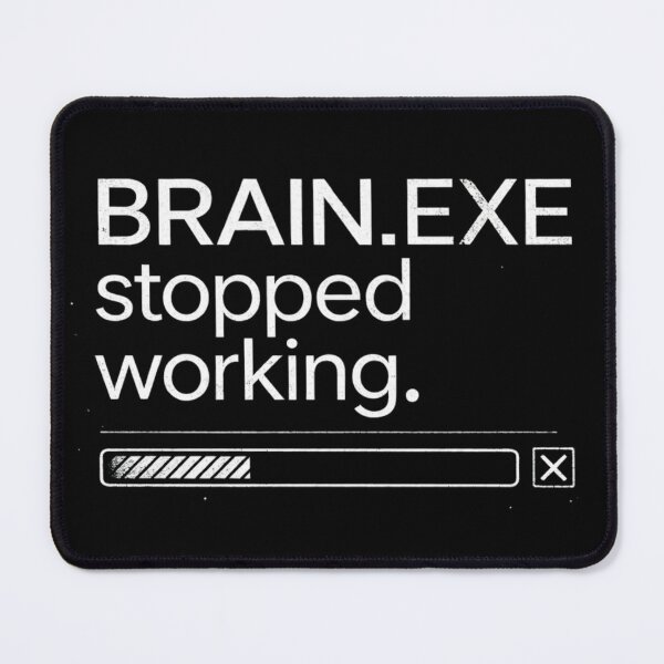 Item preview, Brain.exe Stopped Working – Funny Programmer & Overthinking Humor designed and sold by OverthinkDesign.